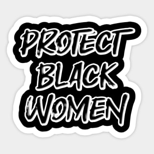 Protect Black Women Sticker